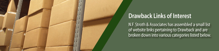 Duty Drawback Links of Interest | N.F. Stroth & Associates